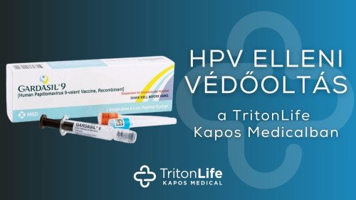 HPV elleni védőoltás közvetlenül elérhető a TritonLife Kapos Medicalnál